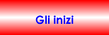 Gli inizi