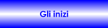 Gli inizi